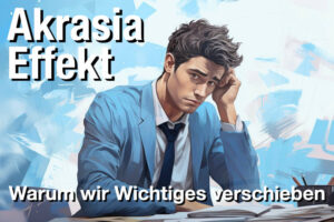 Akrasia Effekt Definition Bedeutung Psychologie Prokrastination