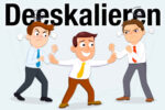 Deeskalieren Definition Bedeutung Psychologie Tipps Konflikt Loesen