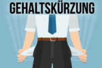 Gehaltskuerzung Einseitig Arbeitgeber Unzulaessig Alternativen Arbeitsrecht
