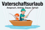 Vaterschaftsurlaub Anspruch Antrag Dauer Gehalt Tipps