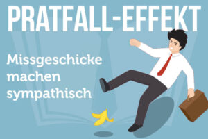 Pratfall Effekt Schoenheitsfehler Sympathisch Fehler Missgeschick Aronson