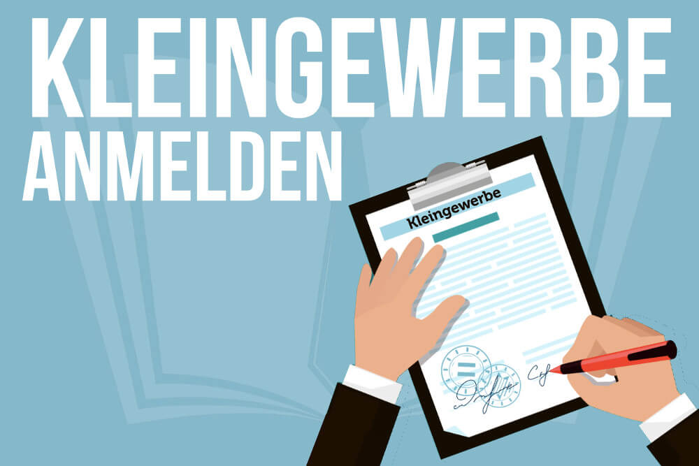 Kleingewerbe Anmelden Schritte Kosten Tipps Finanzamt Formular Vorteile Nachteile