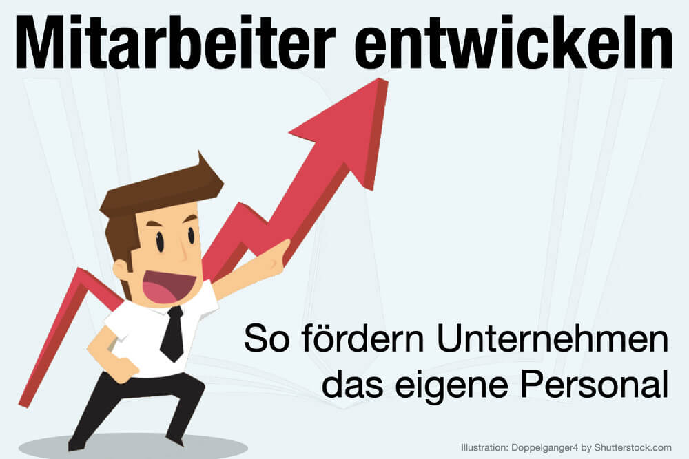 Mitarbeiter Entwickeln Massnahmen Ablauf Phasen Vorteile Gruende Personalentwicklung Mitarbeiterentwicklung